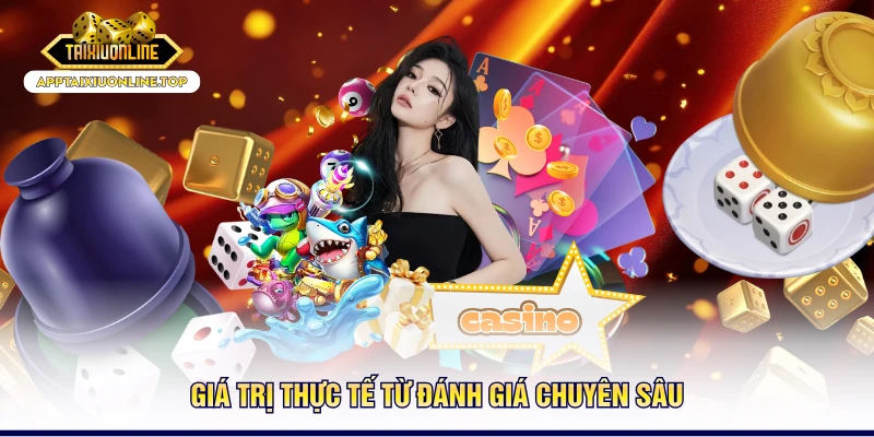 Giá trị thực tế từ đánh giá chuyên sâu