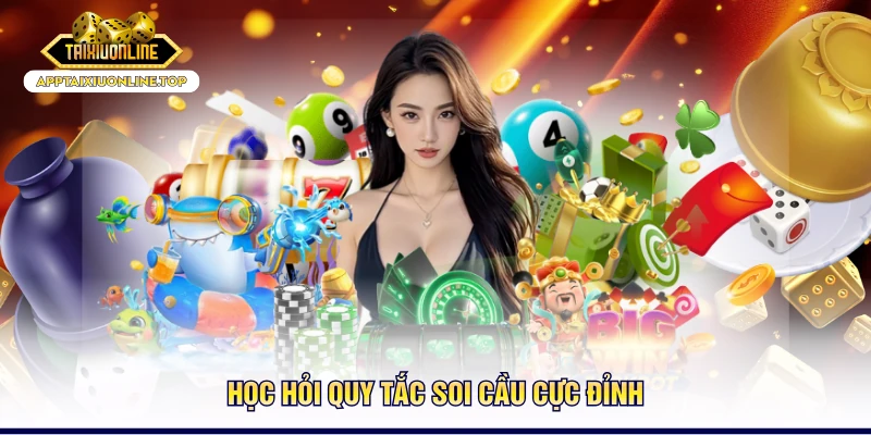 Học hỏi quy tắc soi cầu cực đỉnh