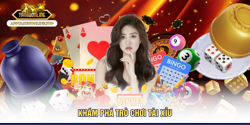 Khám phá trò chơi Tài Xỉu