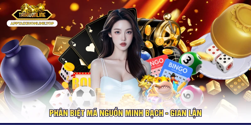 Phân biệt mã nguồn minh bạch - gian lận